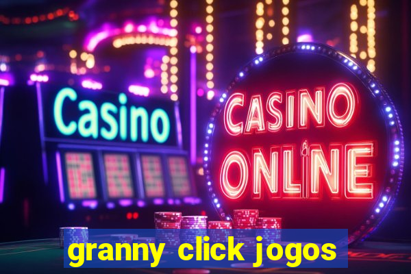 granny click jogos